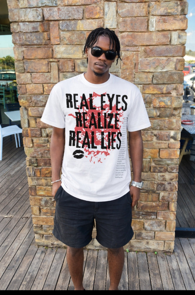 Real eyes realize real lies-Tshirt